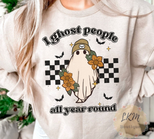 I ghost people all year round